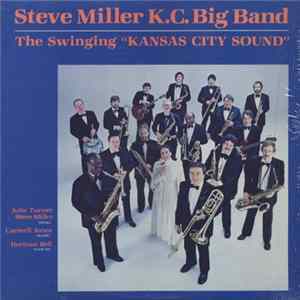 Steve Miller K.C. Big Band - The Swinging "Kansas City Sound" FLAC album