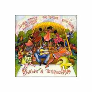 Taj Mahal, Linda Tillery, Eric Bibb - Shakin A Tailfeather FLAC album