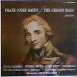 Franz Josef Haydn - Sylvia Stahlman, Wilfred Brown, Helen Watts, Tom Krause, The Choir Of King's College, Cambridge, The London Symphony Orchestra, David Willcocks - The Nelson Mass FLAC album