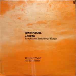 Henry Purcell / Deller Consort / Alfred Deller - Anthems For Solo Voices, Choir, Strings & Organ FLAC album