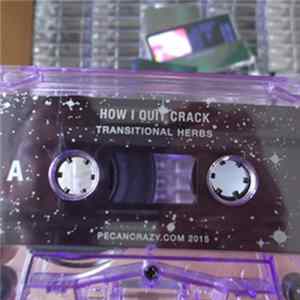 How I Quit Crack - Transitional Herbs FLAC album