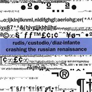 Rudis / Custodio / Diaz-Infante - Crashing The Russian Renaissance FLAC album