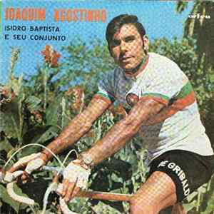 Isidro Baptista E Seu Conjunto - Joaquim Agostinho FLAC album