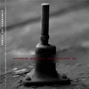 Press To Transmit - Bourbon Barrels Interruptus FLAC album