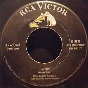 Mike Pedicin Quintette - I'm Hip / I Wanna Hug You, Kiss You, Squeeze You FLAC album