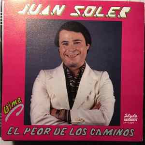 Juan Soler - El Peor de Los Caminos FLAC album
