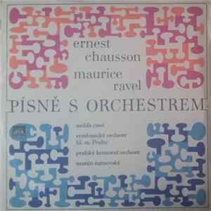 Ernest Chausson / Maurice Ravel - Nedda Casei, Symfonický Orchestr Hl. M. Prahy / Pražský Komorní Orchestr, Martin Turnovský - Písně S Orchestrem FLAC album