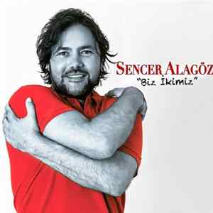 Sencer Alagöz - Biz İkimiz FLAC album