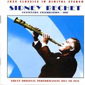 Sidney Bechet - Centenary Celebration-1997: Great Original Performances 1924 To 1943 FLAC album