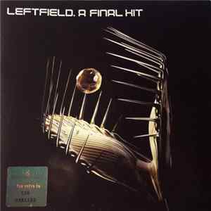 Leftfield - A Final Hit (Greatest Hits) FLAC album
