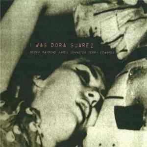 Derek Raymond, James Johnston, Terry Edwards - I Was Dora Suarez FLAC album