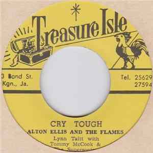 Alton Ellis And The Flames, Lynn Taitt With Tommy McCook & The Supersonics / Carol With Tommy McCook & The Supersonics - Cry Tough / Mr Solo FLAC album