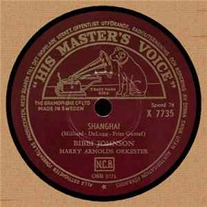 Bibbi Johnson, Harry Arnolds Orkester - Shanghai / Som I Vår Ungdoms Dar (Maggie Blues) FLAC album