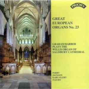 Parry, Jackson, Karg-Elert, Fleury - Graham Barber - Graham Barber Plays The Willis Organ Of Salisbury Cathedral FLAC album