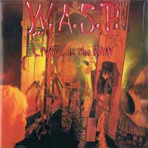 W.A.S.P. - Live... In The Raw FLAC album