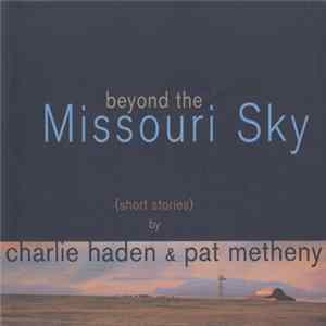 Charlie Haden & Pat Metheny - Beyond The Missouri Sky (Short Stories) FLAC album