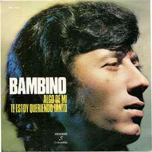 Bambino - Algo De Mi / Te Estoy Queriendo Tanto FLAC album