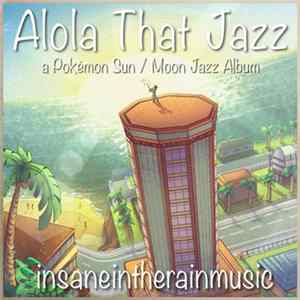 insaneintherainmusic - Alola That Jazz FLAC album