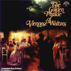 Czechoslovak Brass Orchestra, Rudolf Urbanec - The Golden Parade Of Viennese Waltzes FLAC album