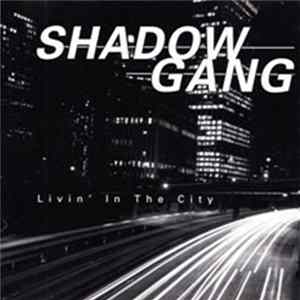 Shadow Gang - Livin' In The City FLAC album