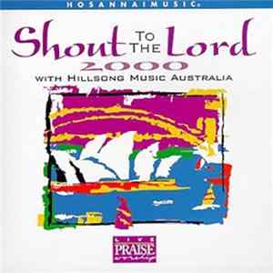 Hillsong - Shout To The Lord 2000 FLAC album