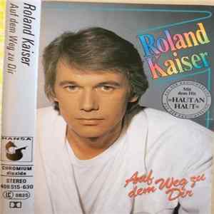 Roland Kaiser - Auf Dem Weg Zu Dir FLAC album