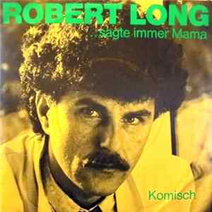 Robert Long - ...Sagte Immer Mama FLAC album