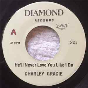 Charley Gracie - He'll Never Love You Like I Do FLAC album