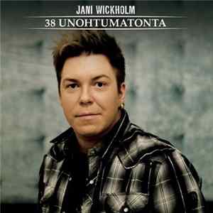 Jani Wickholm - 38 Unohtumatonta FLAC album