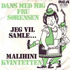 Malihini-Kvintetten - Dans Med Mig Fru Sørensen / Jeg Vil Samle... FLAC album