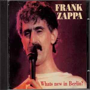 Frank Zappa - Whats New In Berlin? FLAC album