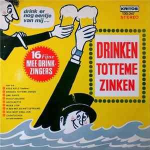Various - Drinken Totteme Zinken, 16 Fijne Mee-Drink-Zingers FLAC album