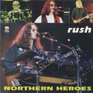 Rush - Northern Heroes FLAC album