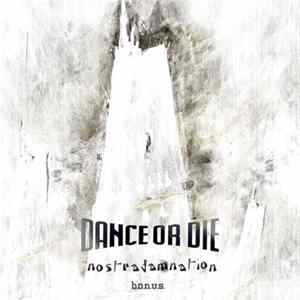Dance Or Die - Nostradamnation Bonus FLAC album