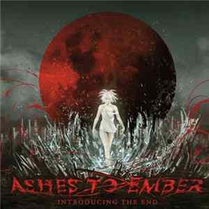 Ashes To Ember - Introducing The End FLAC album