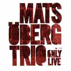 Mats Öberg Trio - Only Live FLAC album