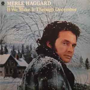 Merle Haggard And The Strangers - If We Make It Through December FLAC album