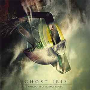 Ghost Iris - Anecdotes Of Science & Soul FLAC album