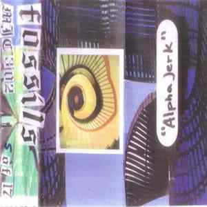 Fossils - Alpha Jerk FLAC album