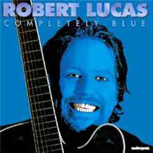 Robert Lucas - Completely Blue FLAC album