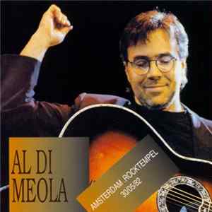 Al Di Meola - Classic and Electric Guitars - Rocktempel, Amsterdam 30/05/82 FLAC album