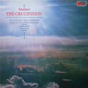 Stainer, David Hughes · John Lawrenson, Choir Of Guildford Cathedral Conducted By Barry Rose, Gavin Williams - The Crucifixion FLAC album