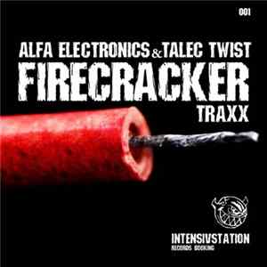 Alfa Electronics & Talec Twist - Firecracker Traxx FLAC album