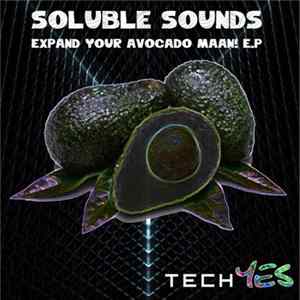 Soluble Sounds - Expand Your Avocado Maan! FLAC album