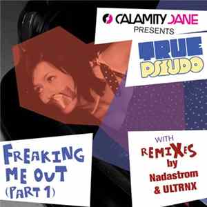 True Pseudo - Freaking Me Out (Part 1) FLAC album