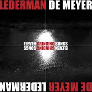 Lederman / De Meyer - Eleven Grinding Songs FLAC album