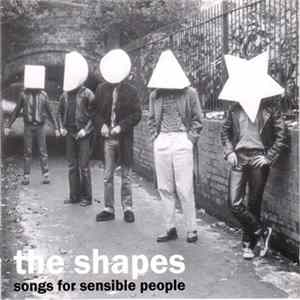 The Shapes - Songs For Sensible People FLAC album