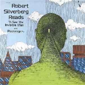 Robert Silverberg - Robert Silverberg Reads To See The Invisible Man And Passengers FLAC album