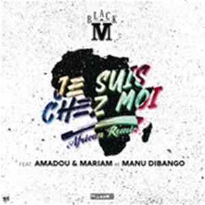 Black M Featuring Amadou & Mariam & Manu Dibango - Je Suis Chez Moi (African Remix) FLAC album