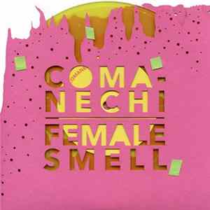 Comanechi / Female Smell - Comanechi / Female Smell FLAC album